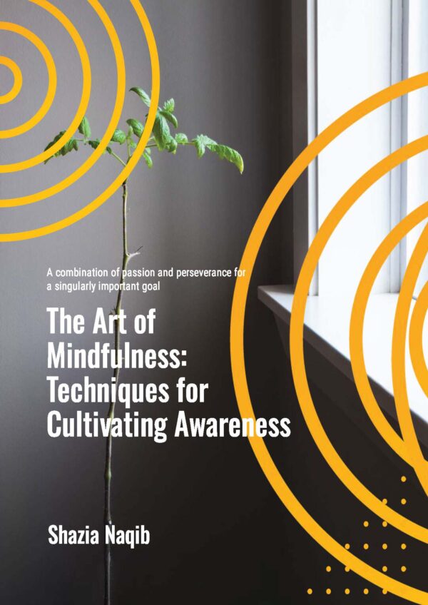 The Art of Mindfulness: Techniques for Cultivating Awareness